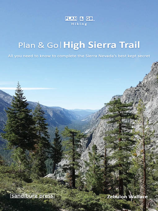 Title details for Plan & Go / High Sierra Trail by Zebulon Wallace - Available